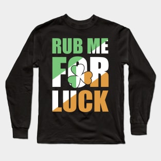 Rub Me For Luck Clover Irish Flag Long Sleeve T-Shirt